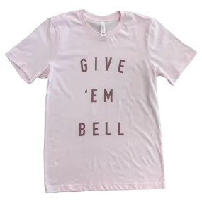 Give 'Em Bell Tee