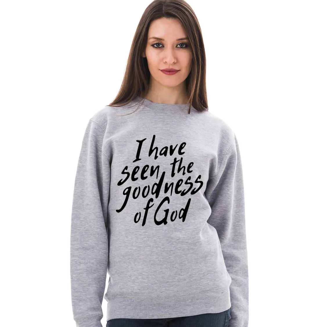 I Have Seen The Goodness Of God Crewneck Sweatshirt