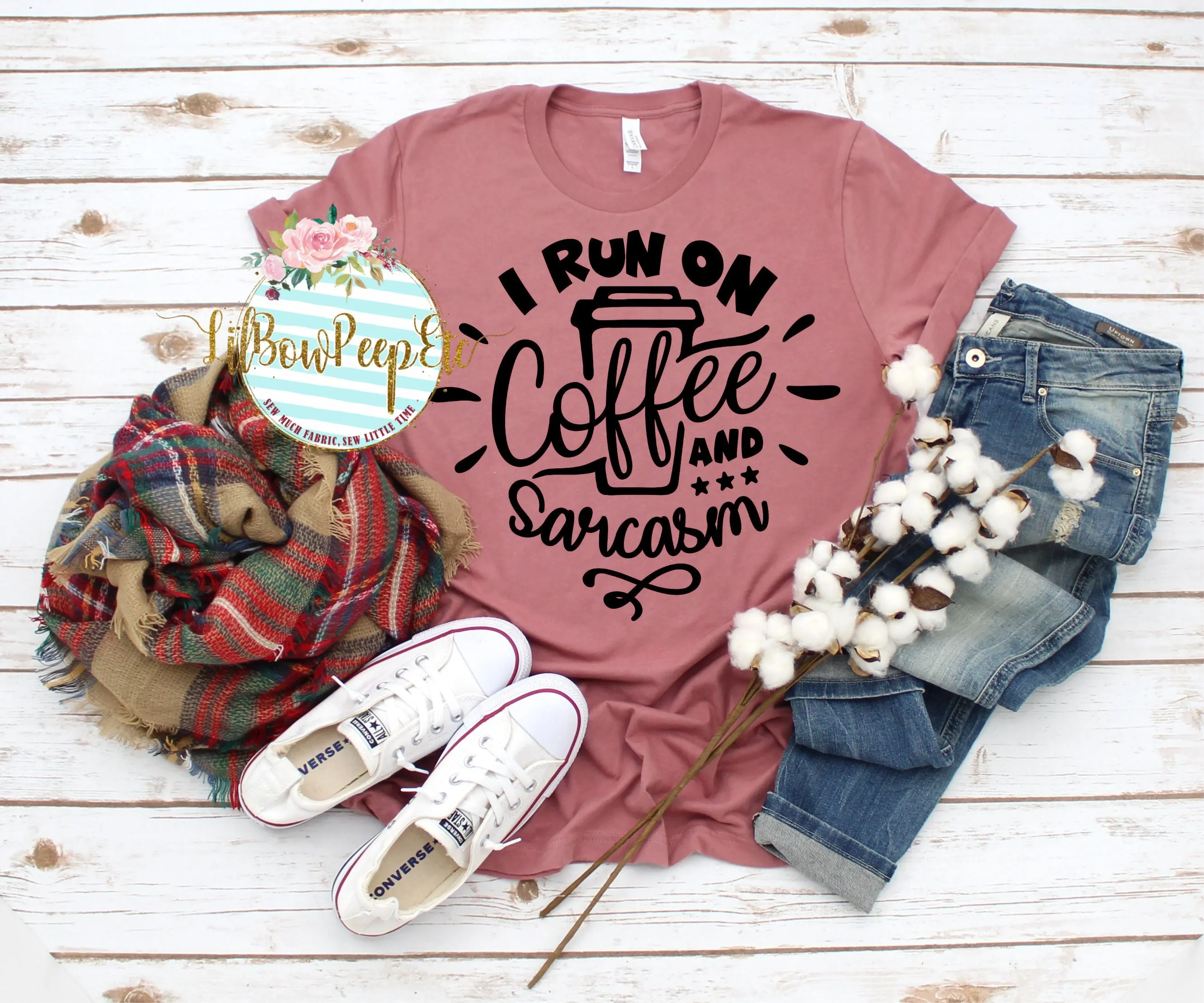 I Run On Coffee And Sarcasm