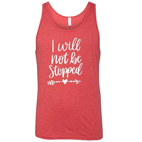 I Will Not Be Stopped Shirt Unisex