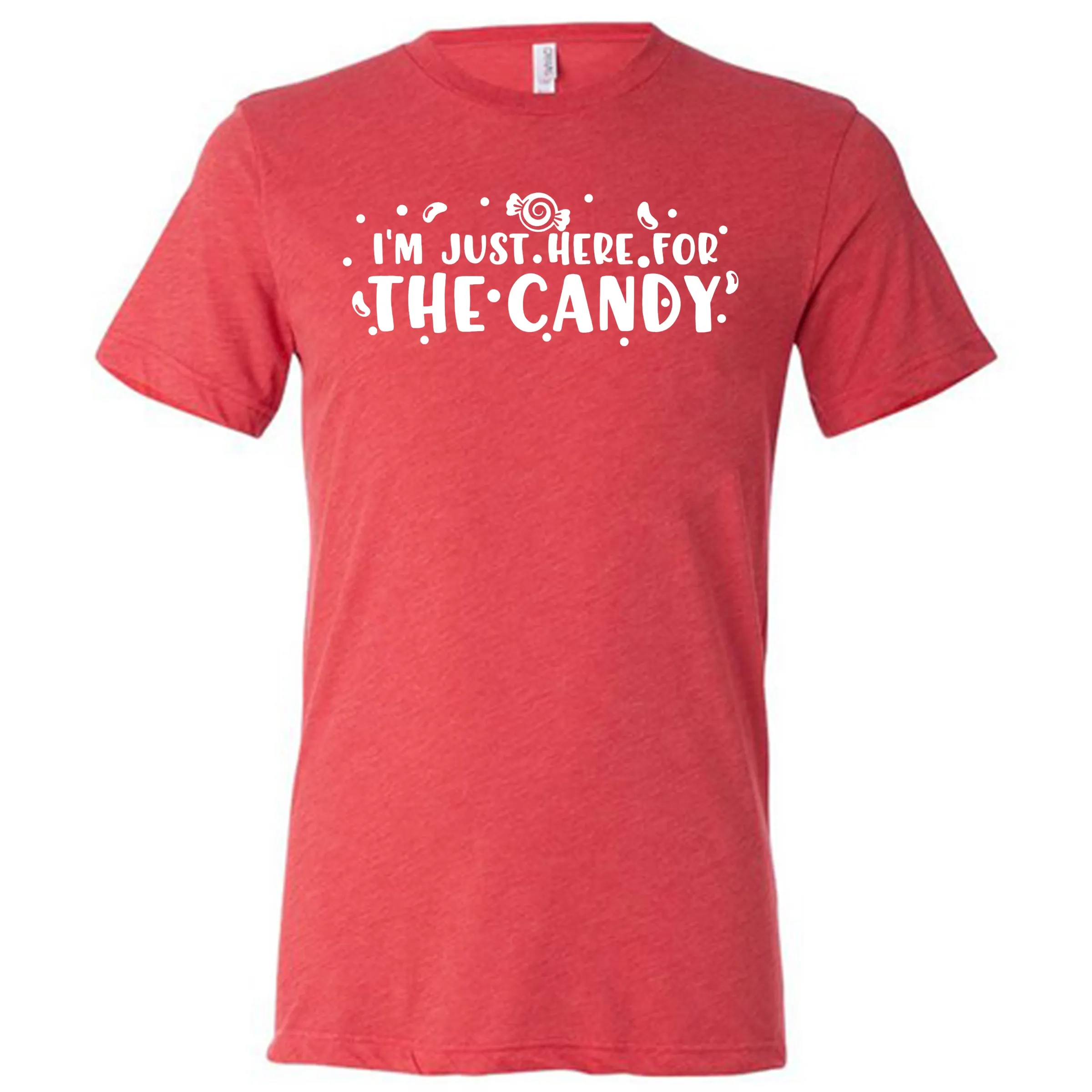 I'm Just Here for The Candy Shirt Unisex