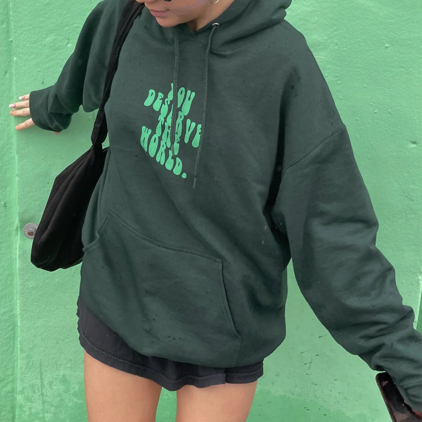 "You Deserve the World Hoodie" - Forest Green