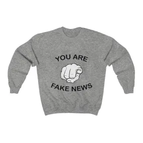 You Are Fake News! Crewneck Pullover Sweatshirt  8 oz.